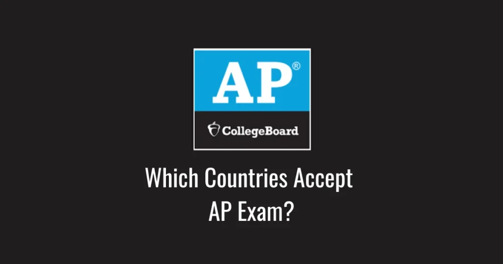 Which Countries Accept AP Exam