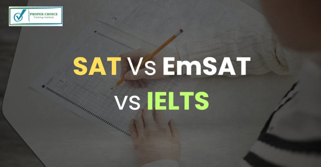 SAT Vs EmSAT Vs IELTS Which One Should UAE Students Choose